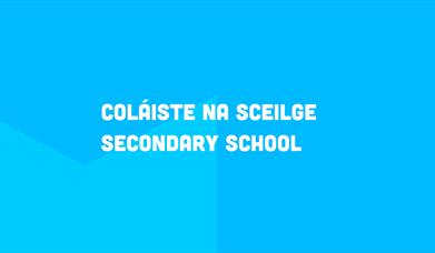Coláiste na Sceilge Secondary School