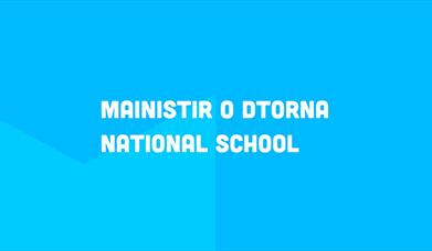 Mainistir O Dtorna National School